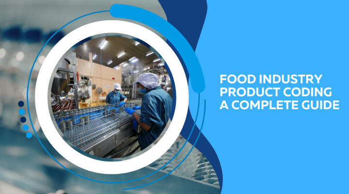 Food Industry Product Coding A Complete Guide