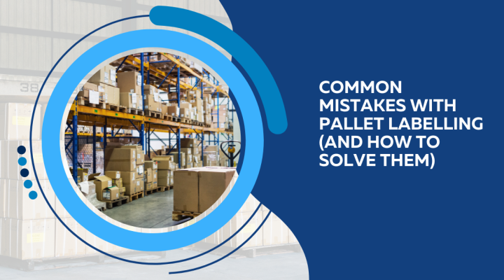 Common Mistakes with Pallet Labelling