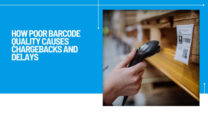 How poor barcode quality causes chargebacks and delays